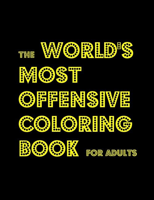Couverture_The World's Most Offensive Coloring Book for Adults