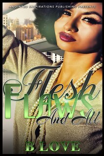 Front cover_Flesh, Flaws, and All