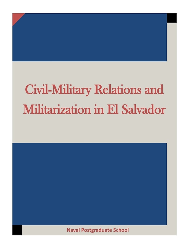 Couverture_Civil-Military Relations and Militarization in El Salvador