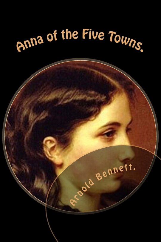 Front cover_Anna of the Five Towns.