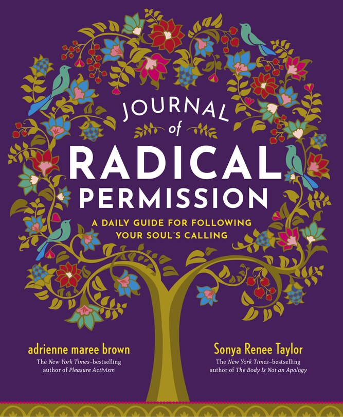 Journal Of Radical Permission: A Daily Guide For Following Your Soul's Calling