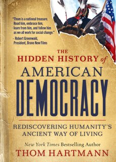Front cover_The Hidden History of American Democracy