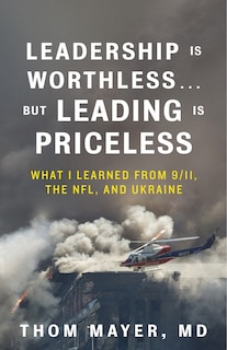 Front cover_Leadership Is Worthless...But Leading Is Priceless