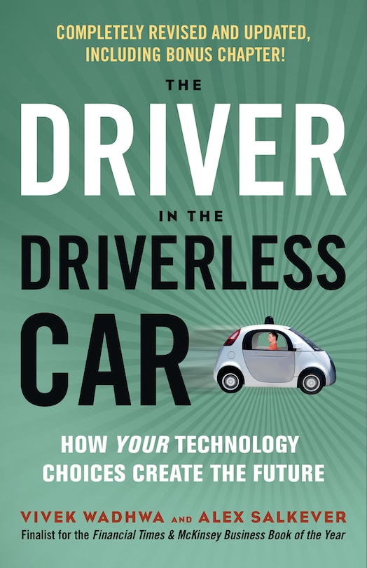 The Driver In The Driverless Car: How Your Technology Choices Create The Future