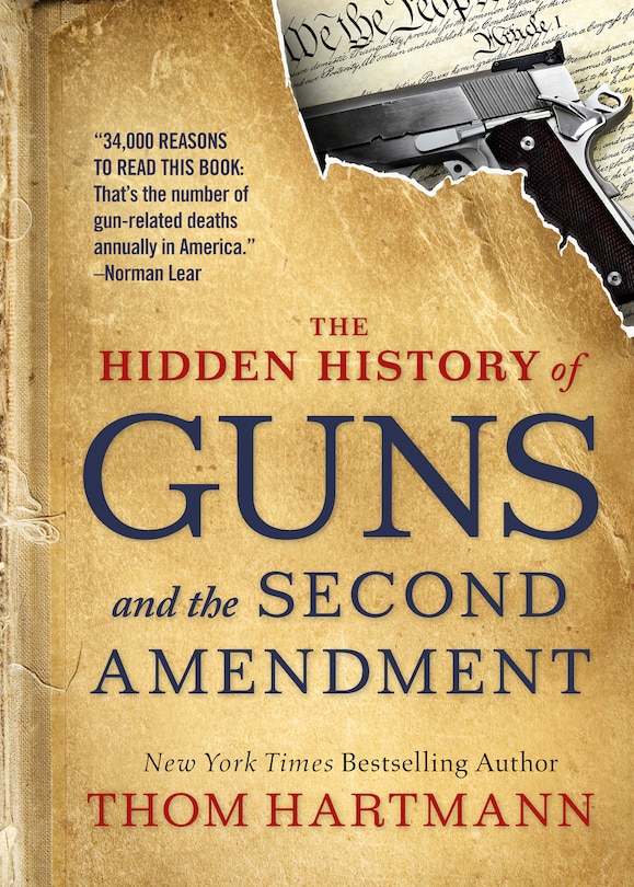 Front cover_The Hidden History Of Guns And The Second Amendment