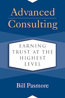 Advanced Consulting: Earning Trust At The Highest Level