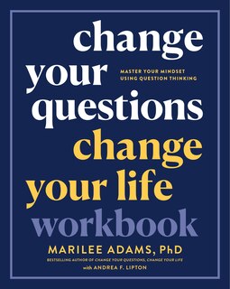 Front cover_Change Your Questions, Change Your Life Workbook