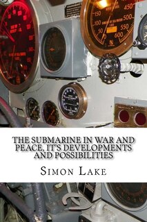 Front cover_The Submarine in War and Peace, It's Developments and Possibilities