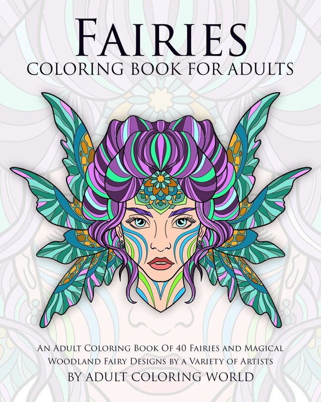 Fairies Coloring Book For Adults: An Adult Coloring Book Of 40 Fairies ...