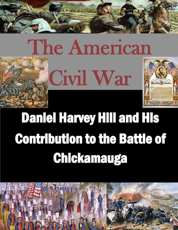 Front cover_Daniel Harvey Hill and His Contribution to the Battle of Chickamauga