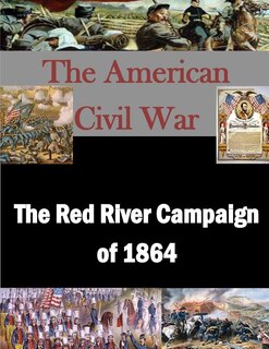 Front cover_The Red River Campaign Of 1864