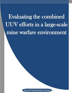 Couverture_Evaluating the combined UUV efforts in a large-scale mine warfare environment
