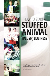 Front cover_How to Start a Stuffed Animal (Plush) Business