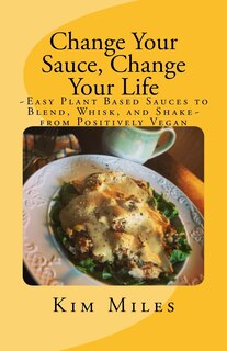 Front cover_Change Your Sauce, Change Your Life