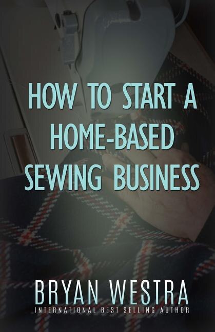 Couverture_How To Start A Home-Based Sewing Business