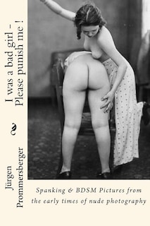Front cover_I was a bad girl - Please punish me !