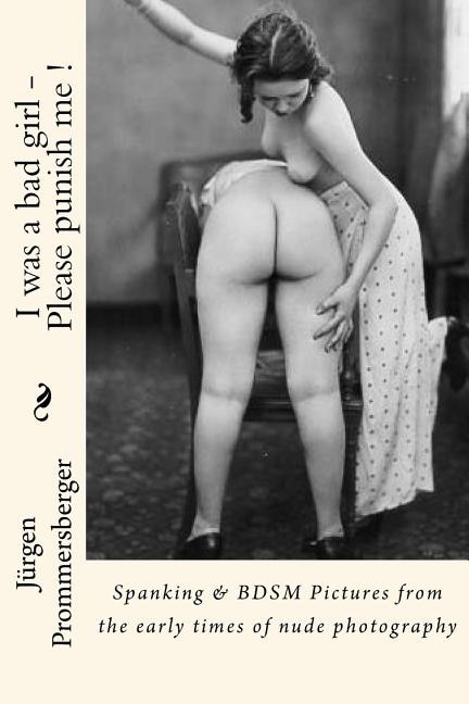 Front cover_I was a bad girl - Please punish me !