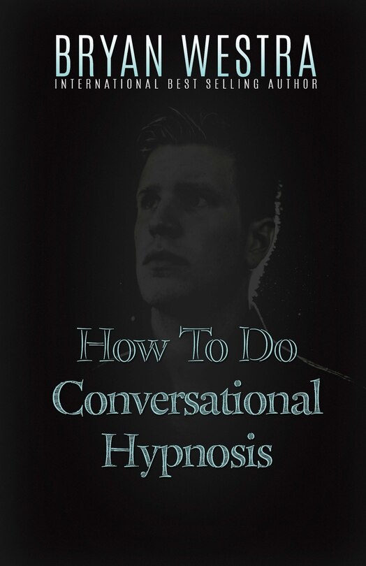 Front cover_How To Do Conversational Hypnosis