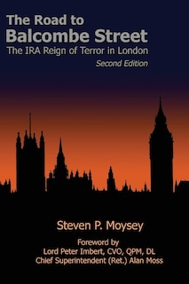 The Road To Balcombe Street: The Ira Reign Of Terror In London