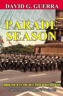 Parade Season: Tales from Freedom's Outpost