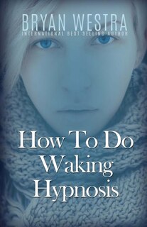 Front cover_How To Do Waking Hypnosis