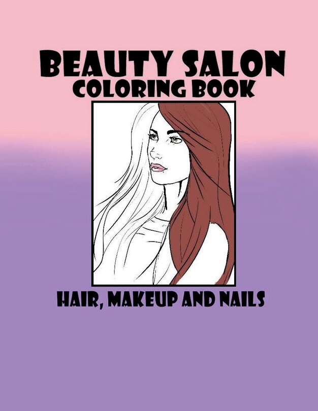 Front cover_Beauty Salon Coloring Book Hair, Makeup And Nails