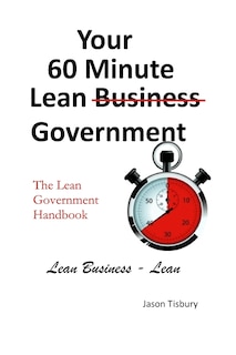 Front cover_Your 60 Minute Lean Government - Lean Government Handbook