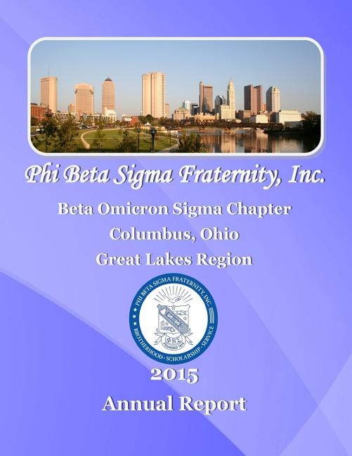 Phi Beta Sigma Fraternity, Inc.: 2015 Beta Omicron Sigma Chapter Report