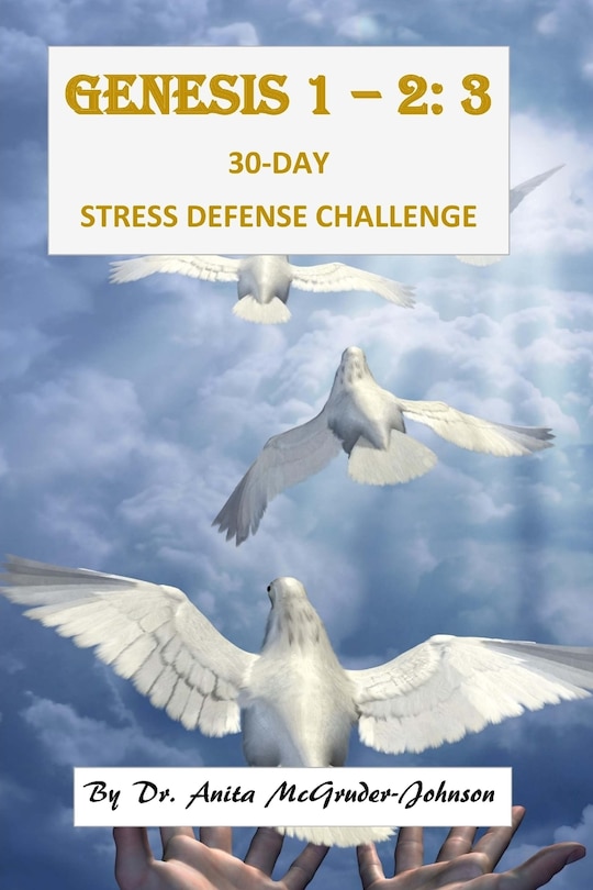 Genesis 1 - 2: 3 30-Day Stress Defense Challenge