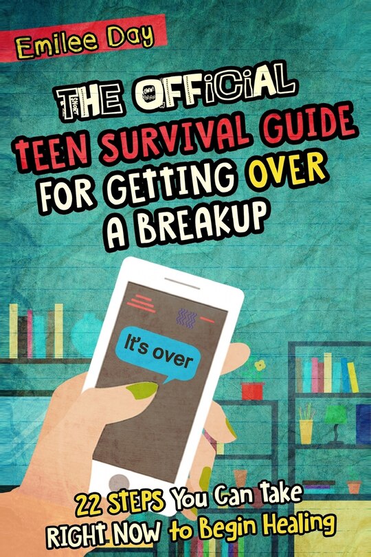Couverture_The Official Teen Survival Guide For Getting Over A Breakup