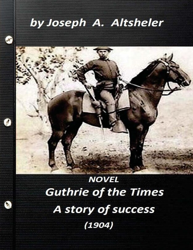 Couverture_Guthrie of the Times, a story of success (1904) NOVEL (World's Classics)