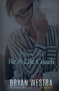 Front cover_How To Be A Life Coach