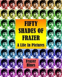 Fifty Shades of Frazer: A Life In Pictures