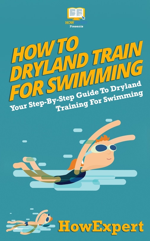Front cover_How To Dryland Train For Swimming