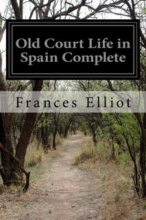 Front cover_Old Court Life in Spain Complete