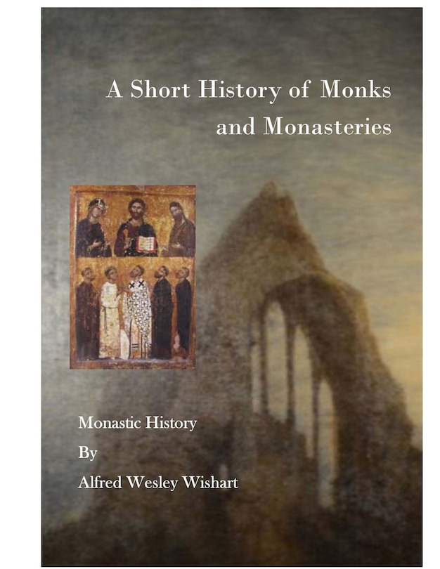 Front cover_A Short History of Monks and Monasteries