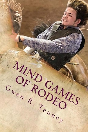 Mind Games of Rodeo: Change the BS in Your Mind