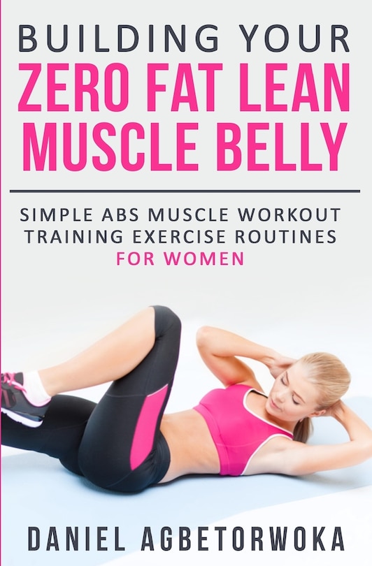 Couverture_Building Your Zero Fat Lean Muscle Belly