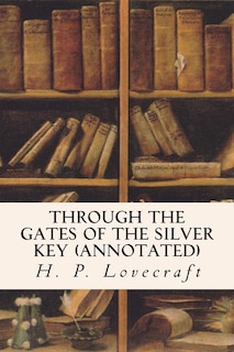 Couverture_Through The Gates Of The Silver Key (annotated)