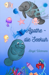 Agathe - die Seekuh