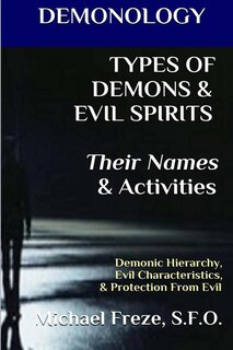 Front cover_DEMONOLOGY TYPES OF DEMONS & EVIL SPIRITS Their Names & Activities (Volume 11)