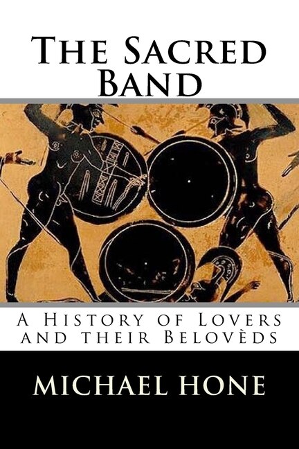 The Sacred Band: A History of Lovers and their Belovèds