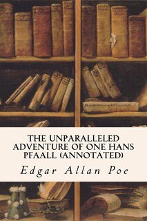 Front cover_The Unparalleled Adventure of One Hans Pfaall (annotated)