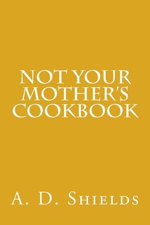 Front cover_Not Your Mother's Cookbook