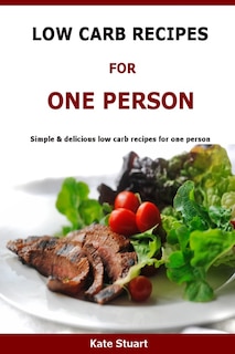 Front cover_Low Carb Recipes For One Person