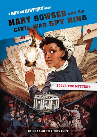 Front cover_Mary Bowser And The Civil War Spy Ring, Library Edition