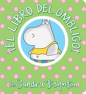 Front cover_¡el Libro Del Ombligo! / The Belly Button Book! Spanish Edition