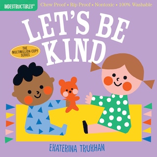 Couverture_Indestructibles: Let's Be Kind (a First Book Of Manners)