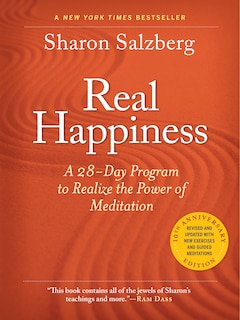 Real Happiness, 10th Anniversary Edition: A 28-day Program To Realize The Power Of Meditation