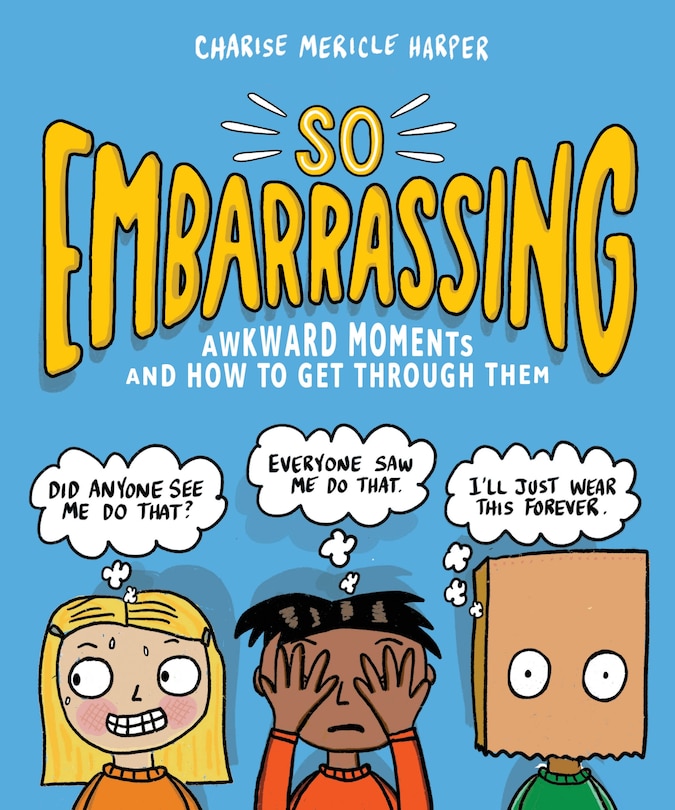 So Embarrassing: Awkward Moments And How To Get Through Them